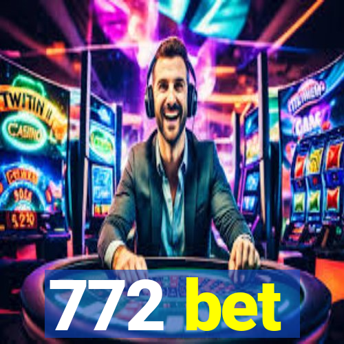 772 bet